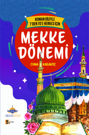7’DEN 70’E KADAR HERKES İÇİN MEKKE DÖNEMİ