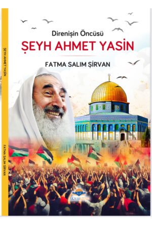 Direniş Öncüsü Şeyh Ahmet Yasin